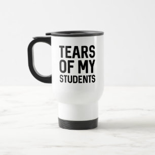 Mug De Voyage Larmes De Mes Étudiants