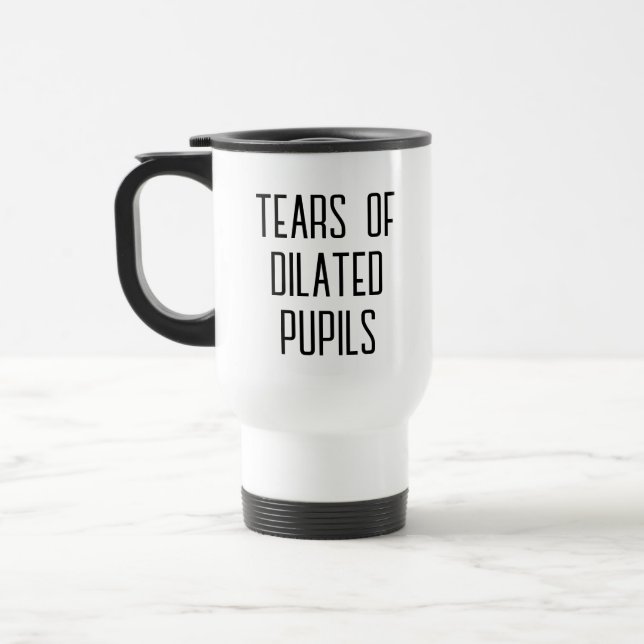 Mug De Voyage Larmes de Pupilles Dilatées - Optométriste Drôle (Gauche)