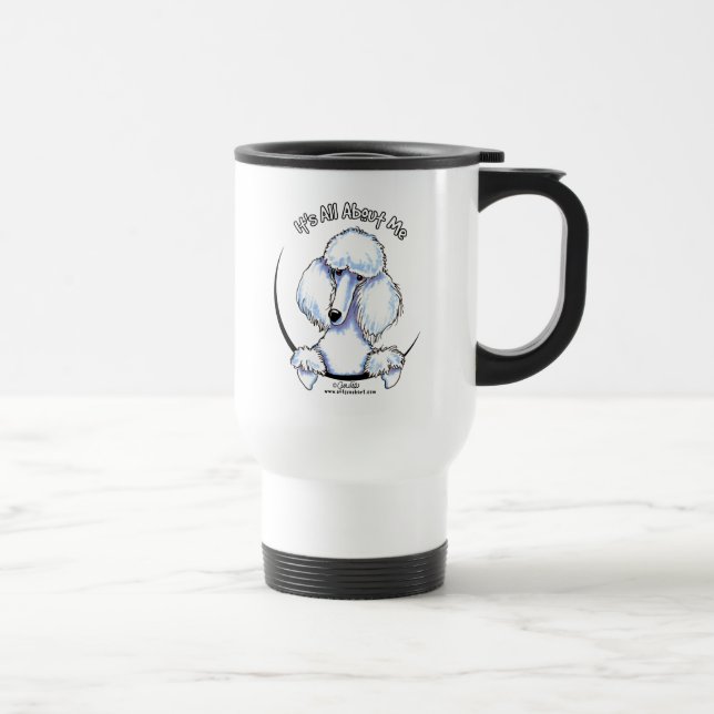 Mug De Voyage Le caniche Blanc Standard C'Est Tout Sur Moi (Droite)