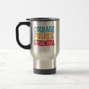 Mug De Voyage Le Courage Pousse La Force