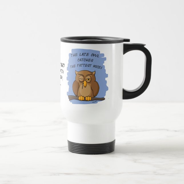 Mug De Voyage Le défunt hibou attrape les plus grosses souris ! (Droite)