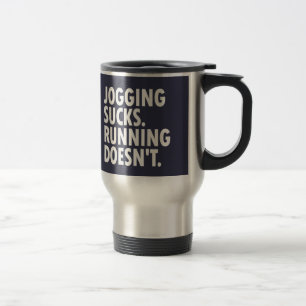 Mug De Voyage Le jogging, c'est nul. Courir, c'est mieux.