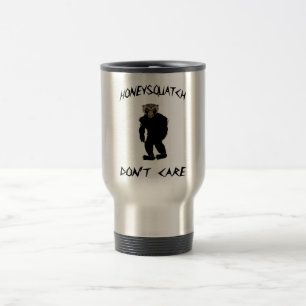 Mug De Voyage Le miel Squatch ne s'inquiètent pas