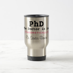 Mug De Voyage Le PhD, le docteur est dedans ! , [théoriquement],