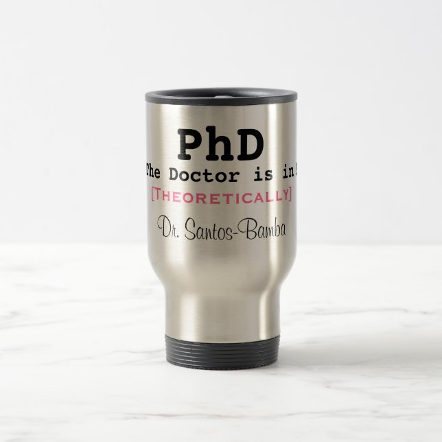 Mug De Voyage Le PhD, le docteur est dedans ! , [théoriquement], (Centre)
