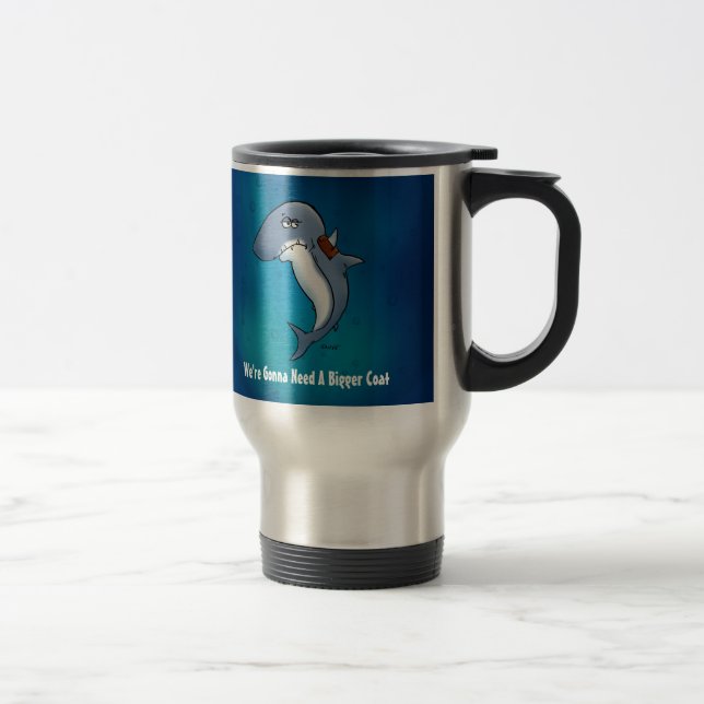 Mug De Voyage Le Requin A Besoin D'Un Plus Grand Manteau Drôle M (Droit)