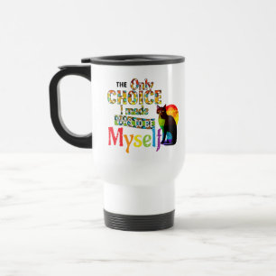 Mug De Voyage Le Seul Choix Que J'Ai Fait A Été D'Être Moi-Même