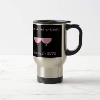 Mug De Voyage Le Tasse-Cancer de voyage a touché mes seins .....