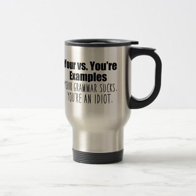 Mug De Voyage Leçon de grammaire amusante Votre vous êtes (Droit)