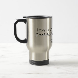 Mug De Voyage Les avocats le font confidentiellement