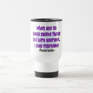Mug De Voyage Les CHOSES STUPIDES d'infirmier SE SONT BLESSÉES