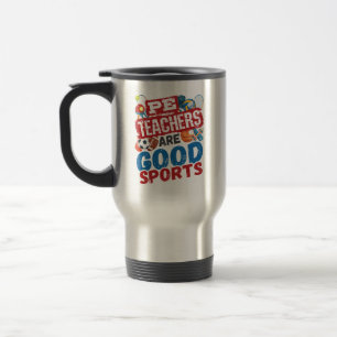Mug De Voyage Les Enseignants PE Sont De Bons Sports Phys Ed Ens