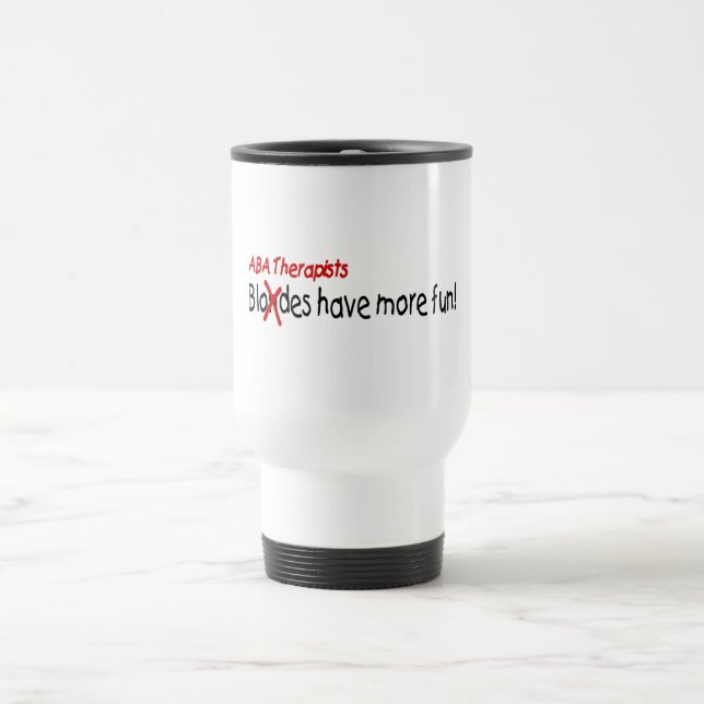 Mug De Voyage Les thérapeutes d'aba ont plus d'amusement (Centre)