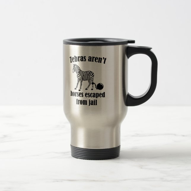 Mug De Voyage Les zèbres ne sont pas des chevaux qui ont fui la  (Droit)