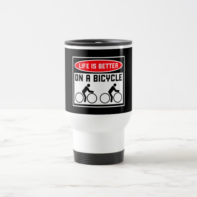 Mug De Voyage Life is better on a bicycle Cycling Quote Sport Ho (Centre)