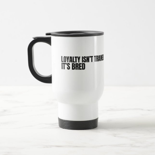 Mug De Voyage Loyalty Isn’t Trained. It’s Bred. Yellow Lab (Gauche)