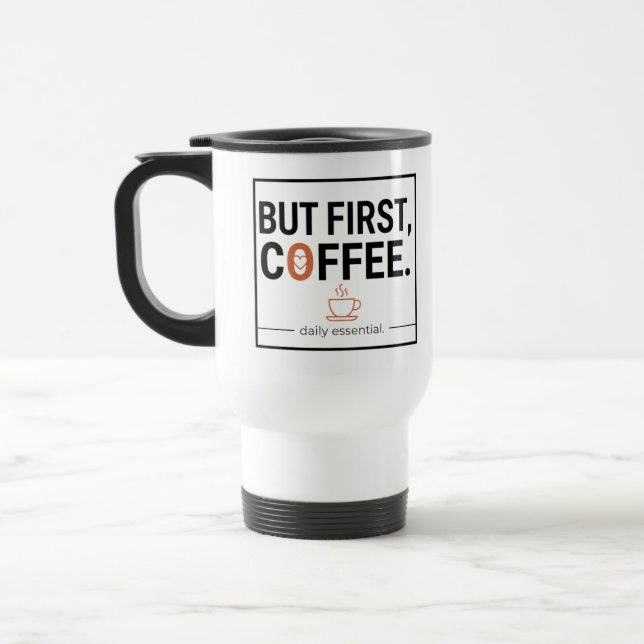 Mug De Voyage Mais d'abord, du café (Gauche)