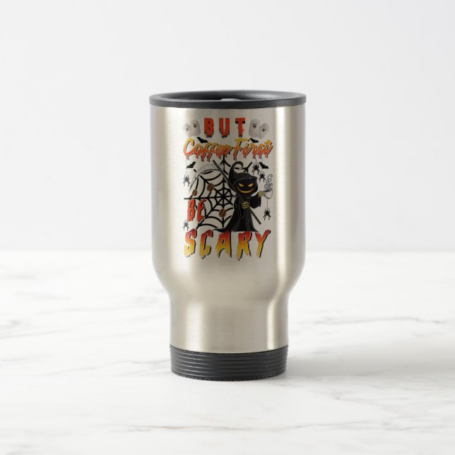 Mug De Voyage Mais Le Café Est D'Abord Effrayant (Centre)