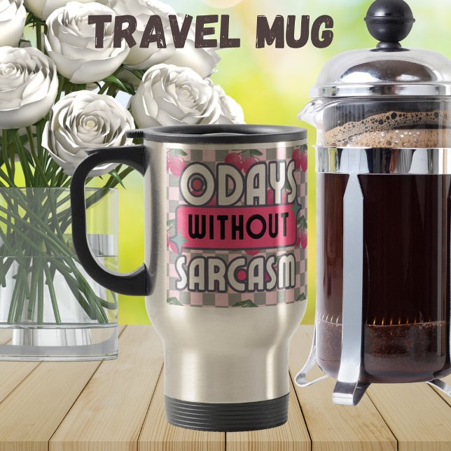 Mug De Voyage Maman drôle 0 jours sans sarcasme (Créateur téléchargé)