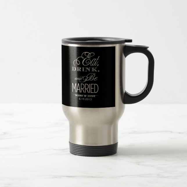 Mug De Voyage Manger Boire et être Marié (Droit)