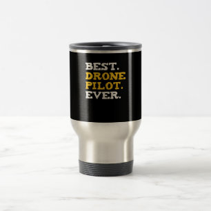 Mug De Voyage Meilleur Pilote De Drone Jamais Drôle Quadcopter C