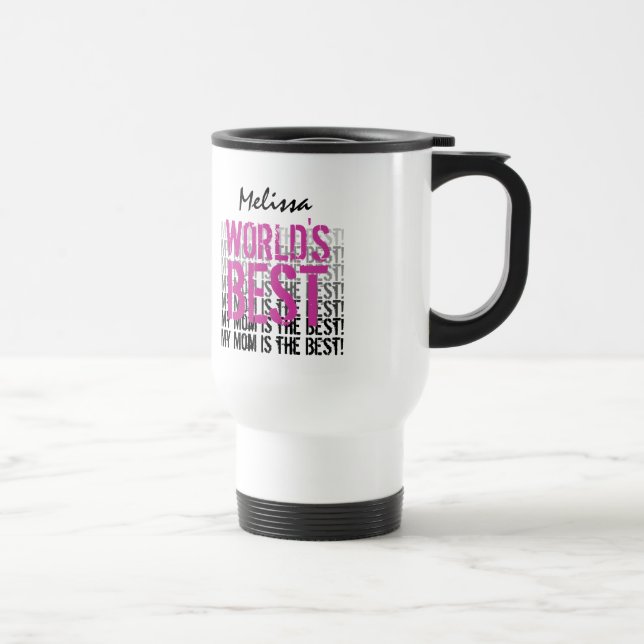 Mug De Voyage Meilleure maman du monde Nom personnalisé rose W13 (Droite)