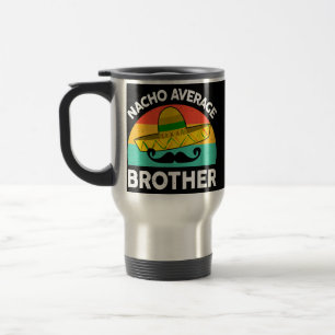Mug De Voyage Mens Frère En Droit Cadeau Nacho Moyenne Frère