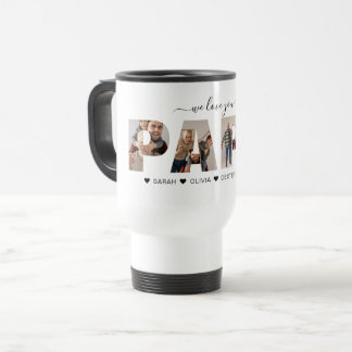 Mug De Voyage Minimaliste We Love You PAPA Photo Collage