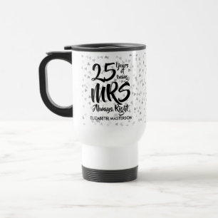 Mug De Voyage Mme Toujours Juste Fun 25e Anniversaire de Mariage
