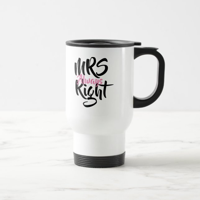 Mug De Voyage Mme toujours raison amusant (Droite)