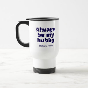 Mug De Voyage Moderne personnalisé Sois mon mari Amour blanc
