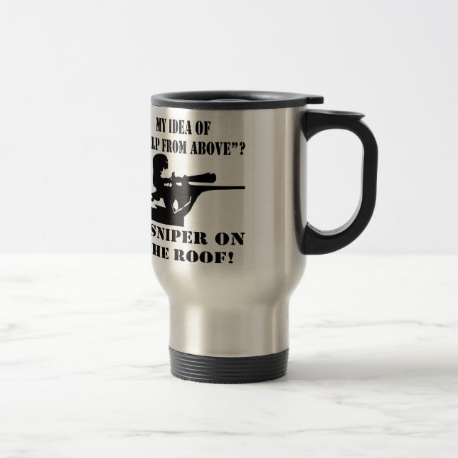 Mug De Voyage Mon Idée D'Aide D'En Haut ? Un Sniper Sur Le Toit  (Droit)