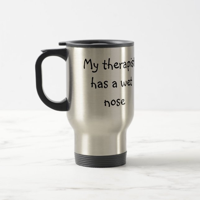 Mug De Voyage Mon thérapeute a un nez humide (Gauche)