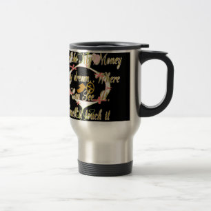 Mug De Voyage Money talks dans mes rêves et je l'adore.png