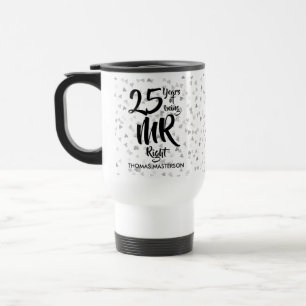 Mug De Voyage Monsieur Right Fun 25e anniversaire de mariage d'a