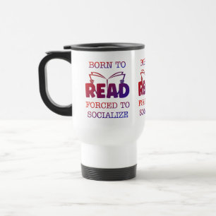 Mug De Voyage Né à lire forcé à socialiser