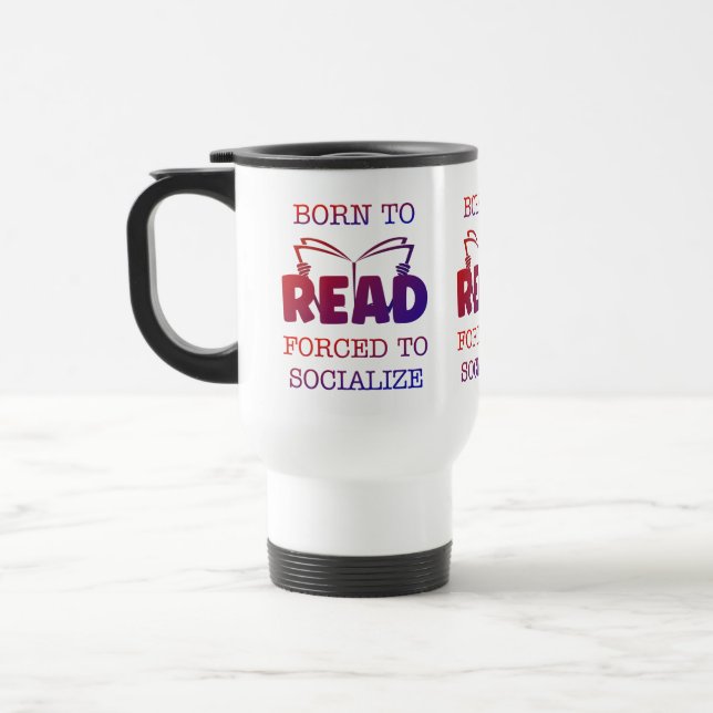 Mug De Voyage Né à lire forcé à socialiser (Gauche)