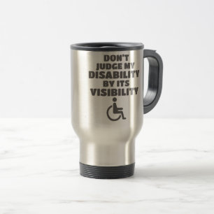 Mug De Voyage Ne jugez pas le handicap par sa visibilité