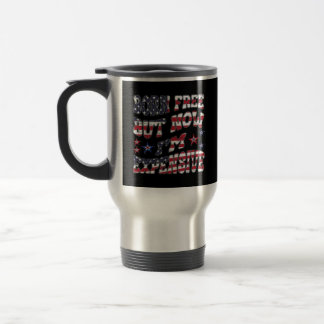 Mug De Voyage Né libre mais maintenant je suis cher classique
