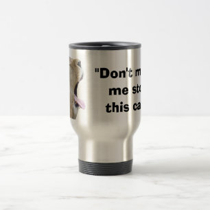 Mug De Voyage "Ne m'incitez pas à arrêter cette voiture !" Tas
