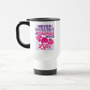 Mug De Voyage Ne sous-estimez jamais une femme qui soulève une t