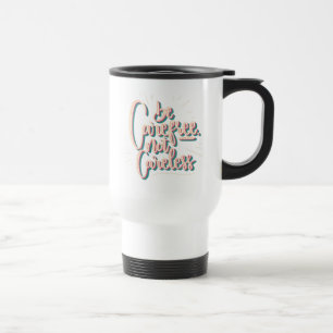 Mug De Voyage Ne soyez pas insouciant