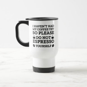 Mug De Voyage Ne vous exprimez pas en espresso