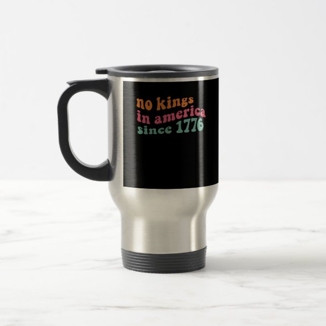 Mug De Voyage No Kings In America Since 1776 Retro Groovy No Kin (Gauche)