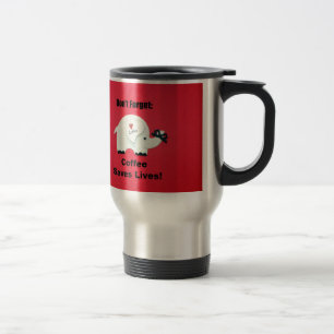 Mug De Voyage N'oubliez pas : le café sauve des vies !