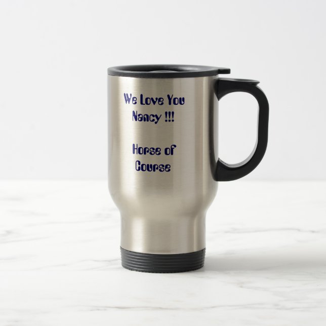 Mug De Voyage Nous aimons YouNancy ! ! ! Cheval naturellement (Droit)