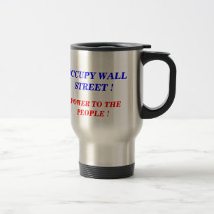 MUG DE VOYAGE OCCUPER LE POUVOIR DE RUE DE MUR AU PEUPLE