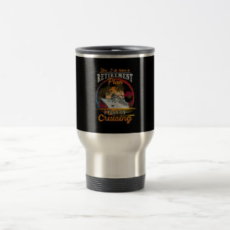 Mug De Voyage Oui, J'Ai Un Régime De Retraite Que Je Prévois Pou