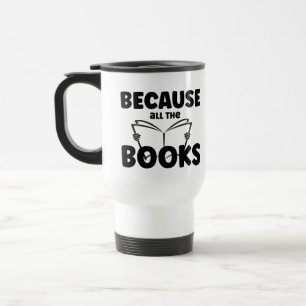 Mug De Voyage Parce Que Tous Les Livres