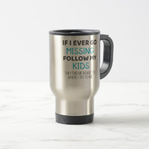 Mug De Voyage Parents Drôle Si Je Manque Un Jour Suivez Mes Enfa